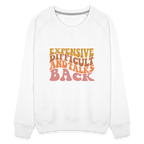 Expensive Difficult and Talks Back Women’s Premium Sweatshirt