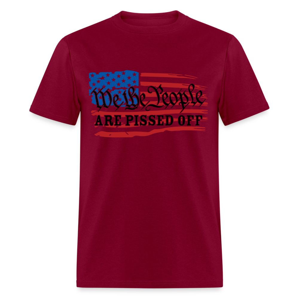 We The People Are Pissed Off T-Shirt - burgundy