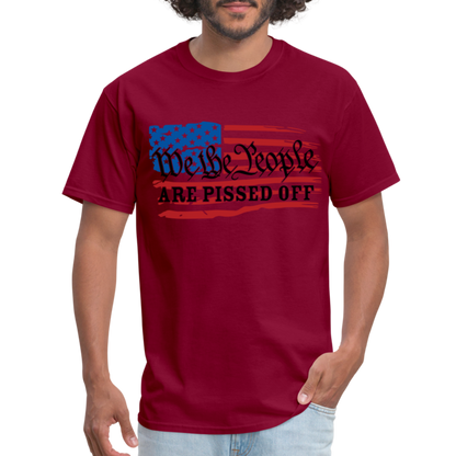 We The People Are Pissed Off T-Shirt - burgundy