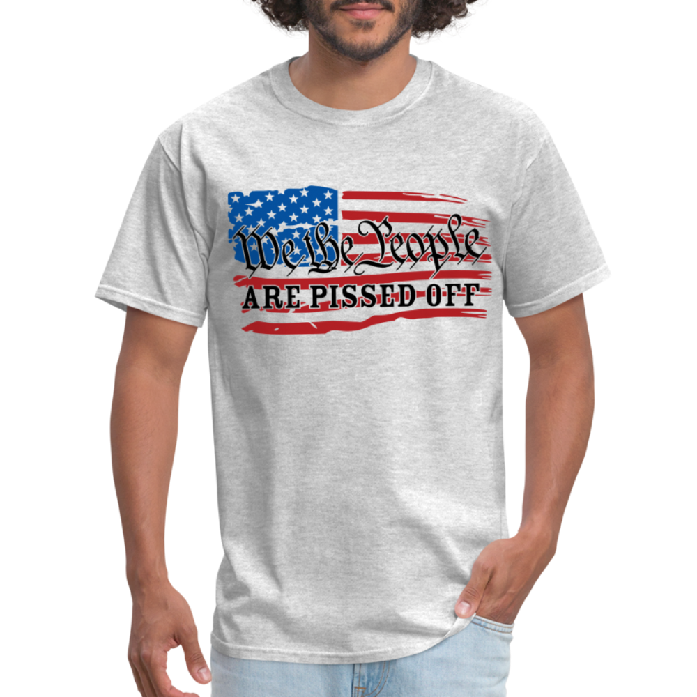 We The People Are Pissed Off T-Shirt - heather gray