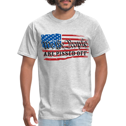 We The People Are Pissed Off T-Shirt - heather gray