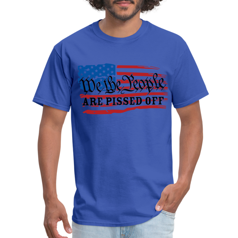 We The People Are Pissed Off T-Shirt - royal blue