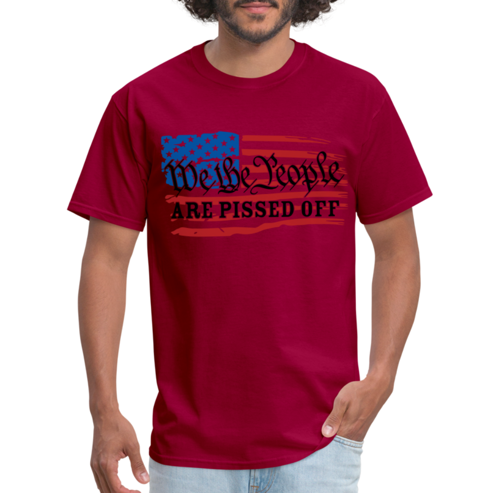 We The People Are Pissed Off T-Shirt - dark red