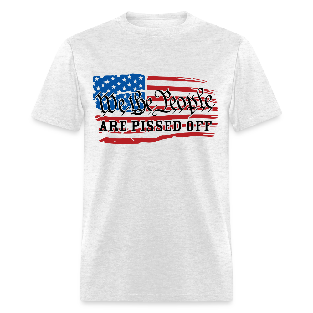 We The People Are Pissed Off T-Shirt - light heather gray