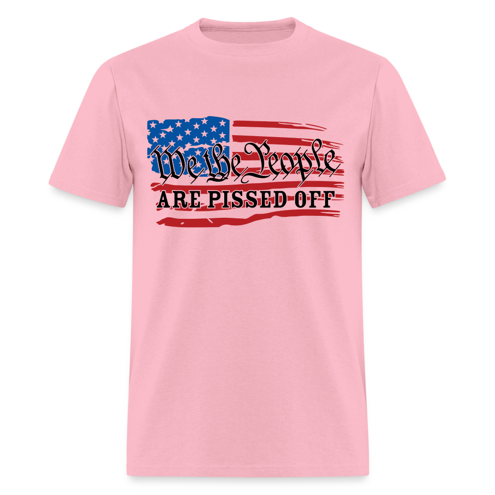 We The People Are Pissed Off T-Shirt - pink