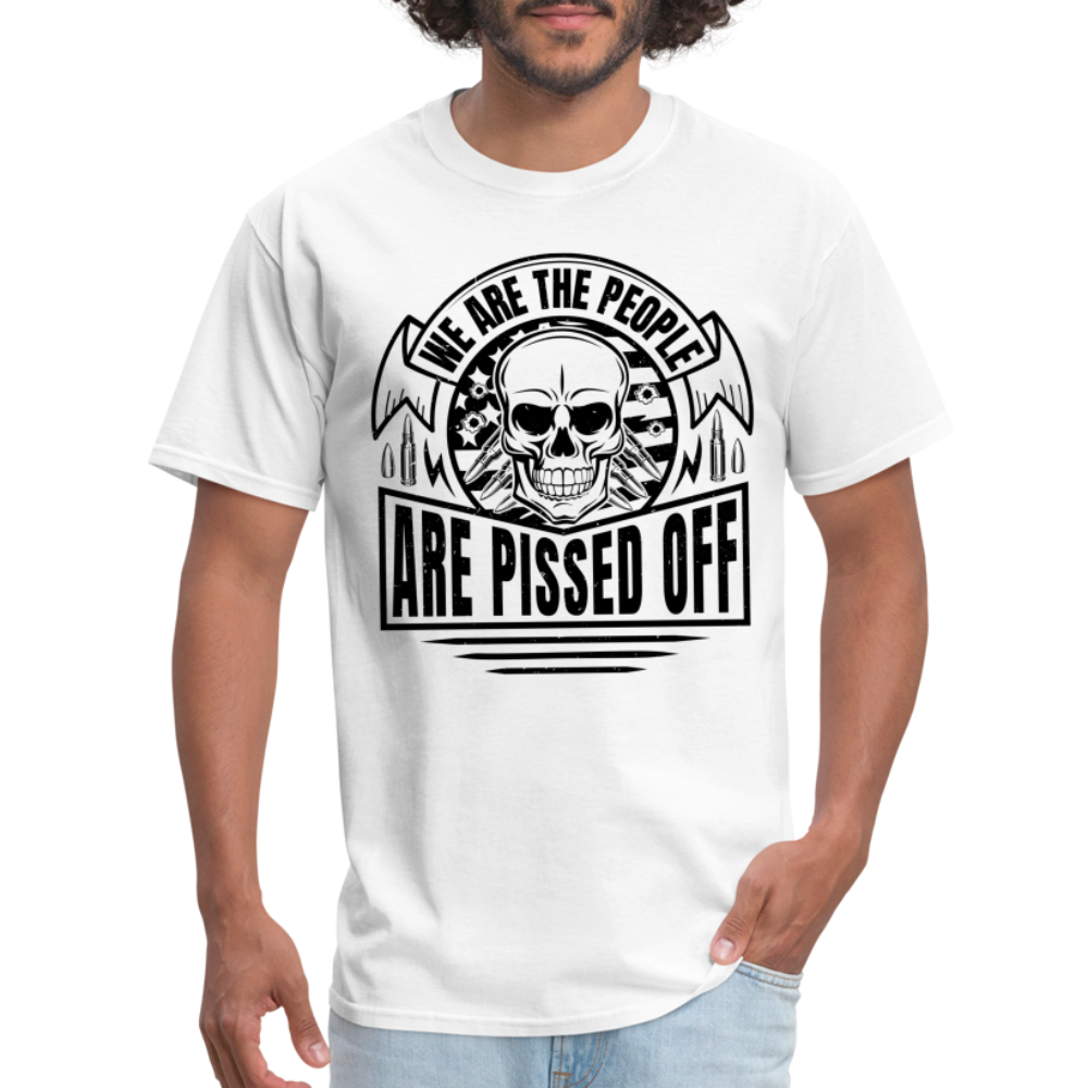 We The People Are Pissed Off T-Shirt - white