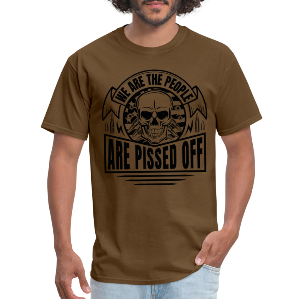 We The People Are Pissed Off T-Shirt - brown
