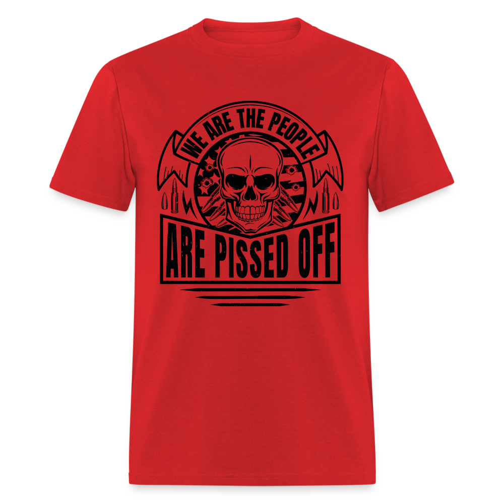 We The People Are Pissed Off T-Shirt - red