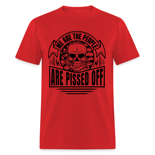 We The People Are Pissed Off T-Shirt - red