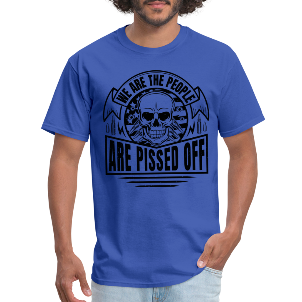 We The People Are Pissed Off T-Shirt - royal blue