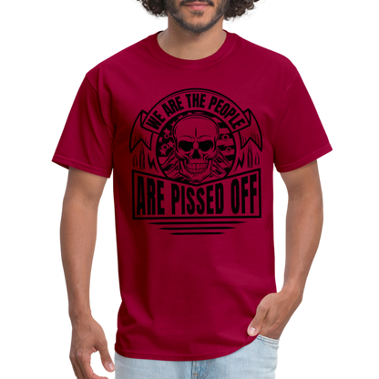 We The People Are Pissed Off T-Shirt - dark red