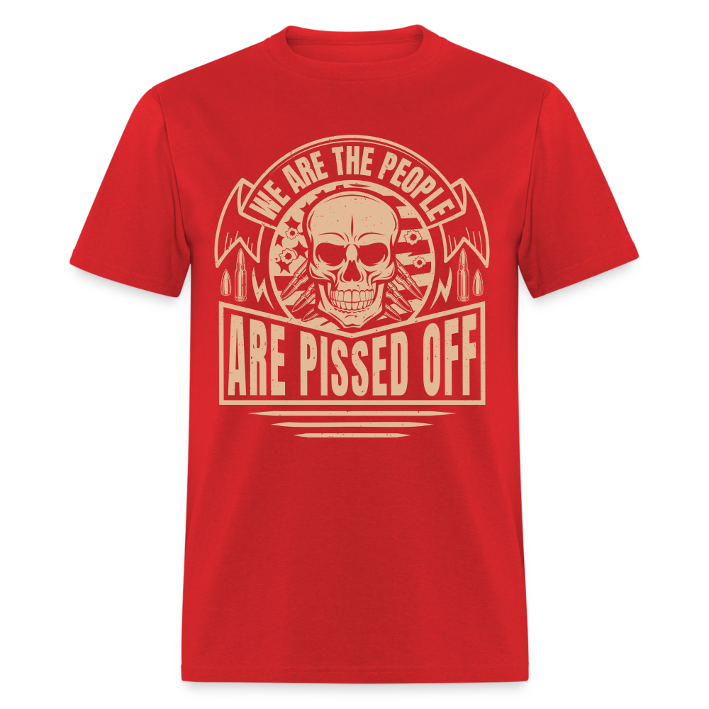 We The People Are Pissed Off T-Shirt - red