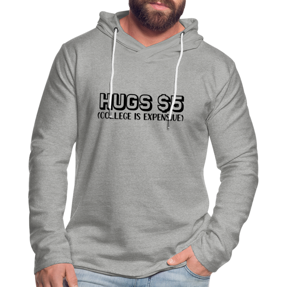 Hugs $5 Unisex Lightweight Terry Hoodie (College is Expensive) - heather gray