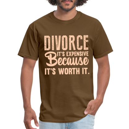 Divorce It's Expensive Because It's Worth It T-Shirt - brown