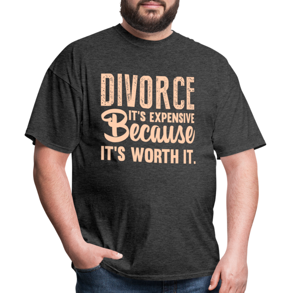 Divorce It's Expensive Because It's Worth It T-Shirt - heather black
