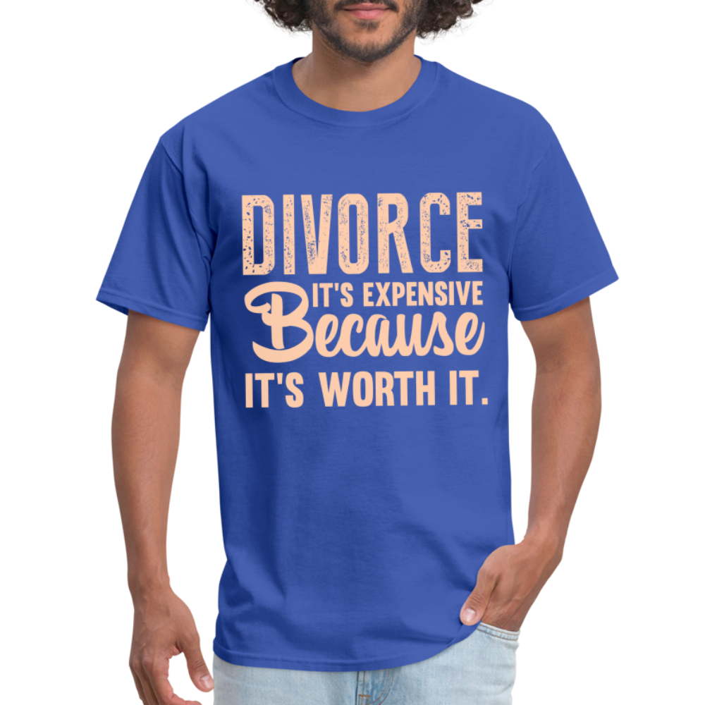 Divorce It's Expensive Because It's Worth It T-Shirt - royal blue