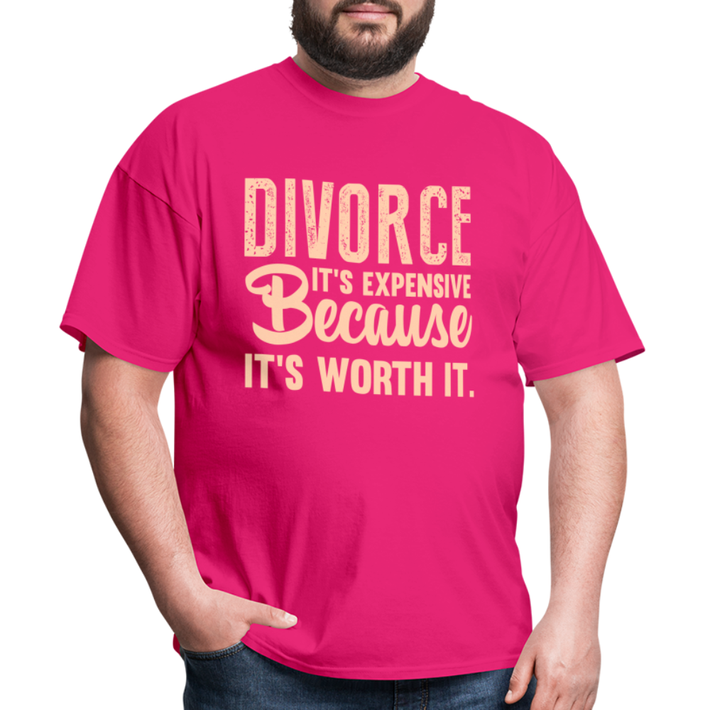 Divorce It's Expensive Because It's Worth It T-Shirt - fuchsia