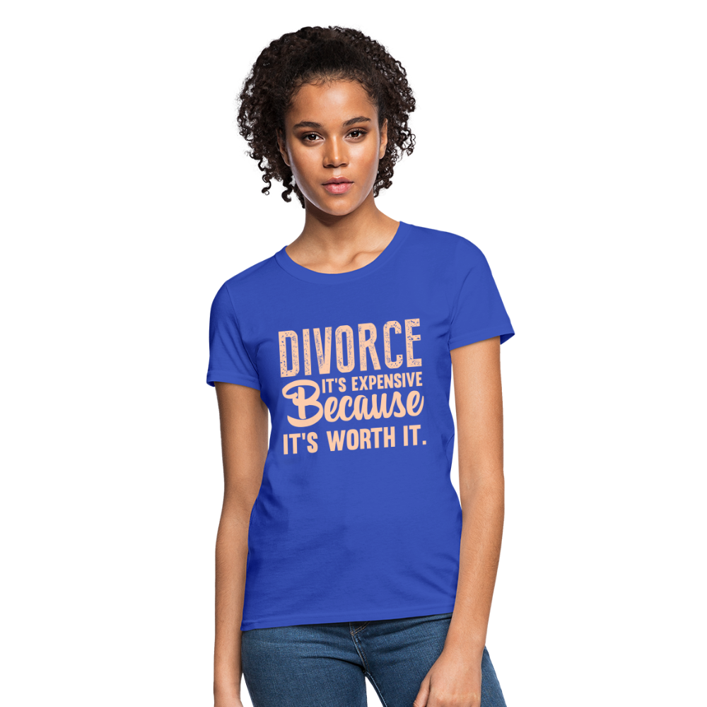 Divorce, It's Expensive Because It's worth It - Women's T-Shirt - royal blue