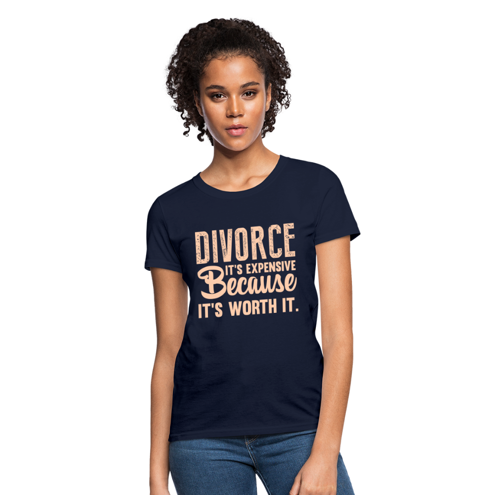 Divorce, It's Expensive Because It's worth It - Women's T-Shirt - navy