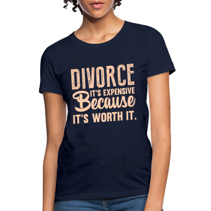 Divorce, It's Expensive Because It's worth It - Women's T-Shirt - navy
