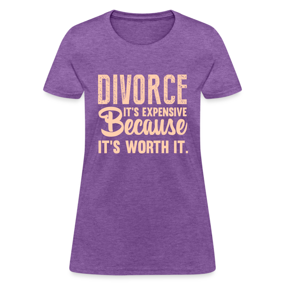 Divorce, It's Expensive Because It's worth It - Women's T-Shirt - purple heather
