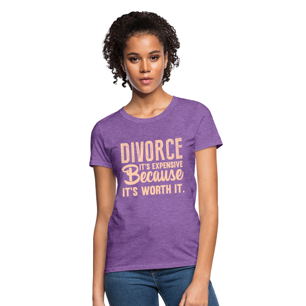 Divorce, It's Expensive Because It's worth It - Women's T-Shirt - purple heather