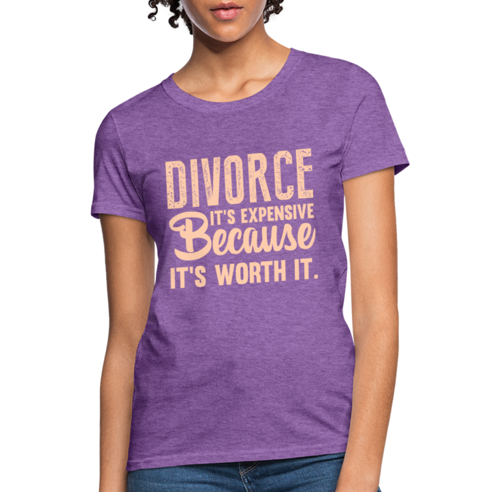 Divorce, It's Expensive Because It's worth It - Women's T-Shirt - purple heather