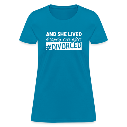 And She Lived Happily Ever After Divorced T-Shirt #Divorced - turquoise