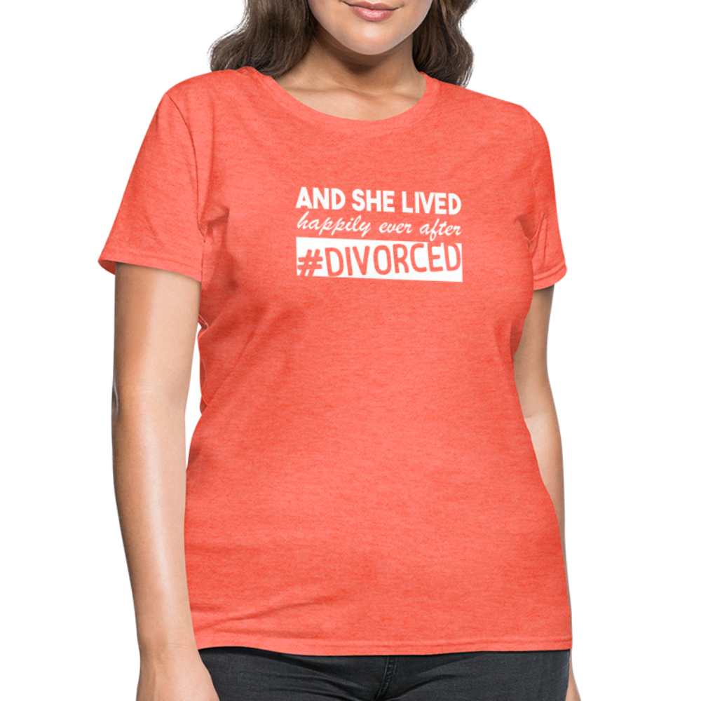 And She Lived Happily Ever After Divorced T-Shirt #Divorced - heather coral