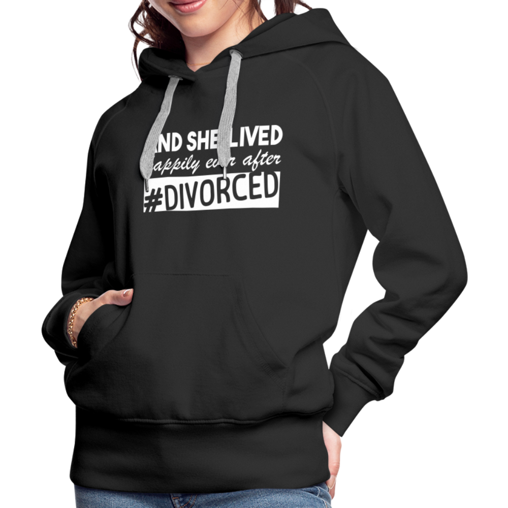 And She Lived Happily Ever After Divorced Women’s Premium Hoodie - black