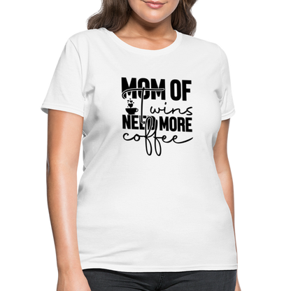 Mom of Twins New More Coffee T-Shirt - white