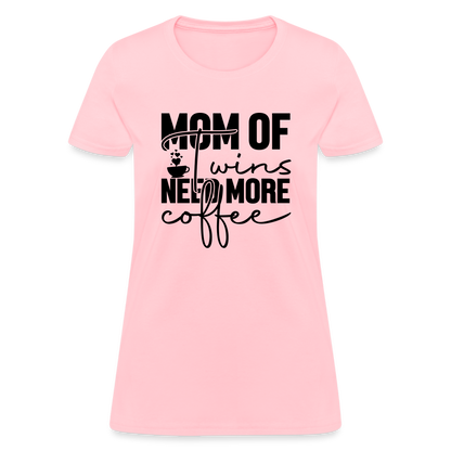 Mom of Twins New More Coffee T-Shirt - pink