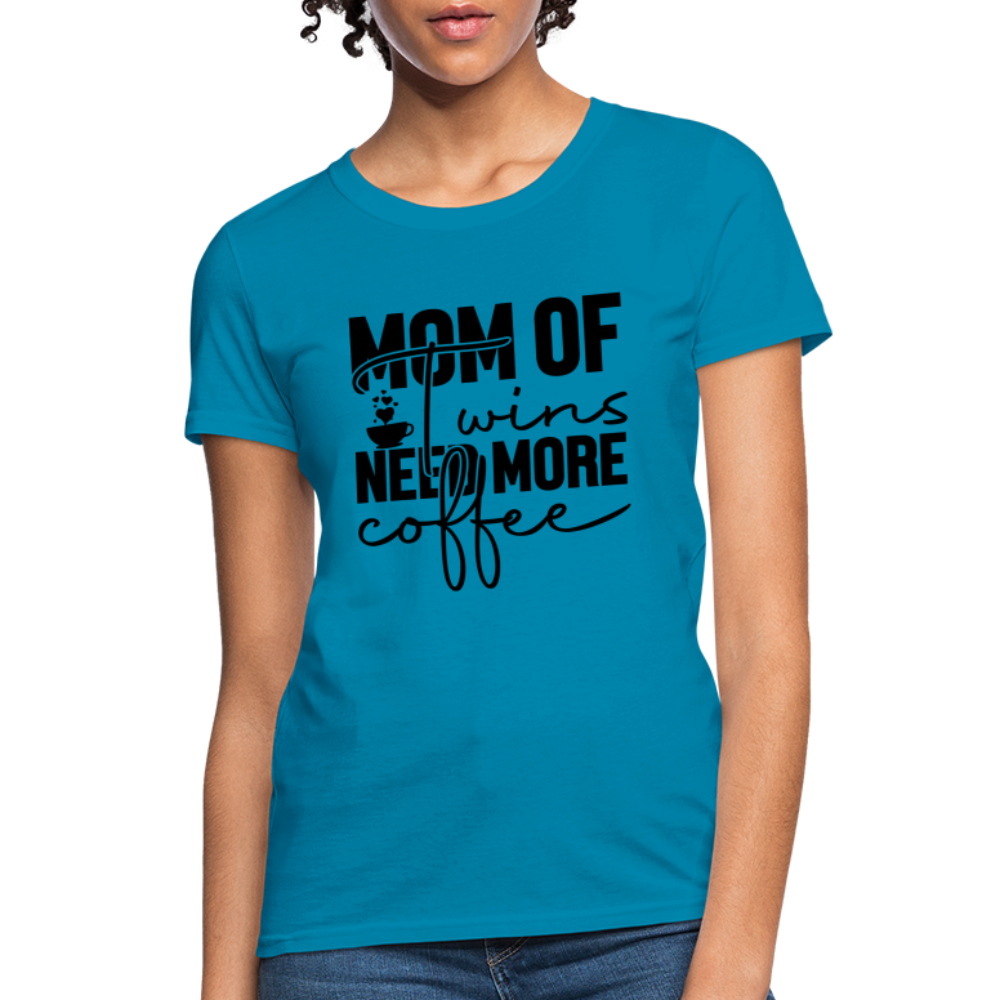 Mom of Twins New More Coffee T-Shirt - turquoise