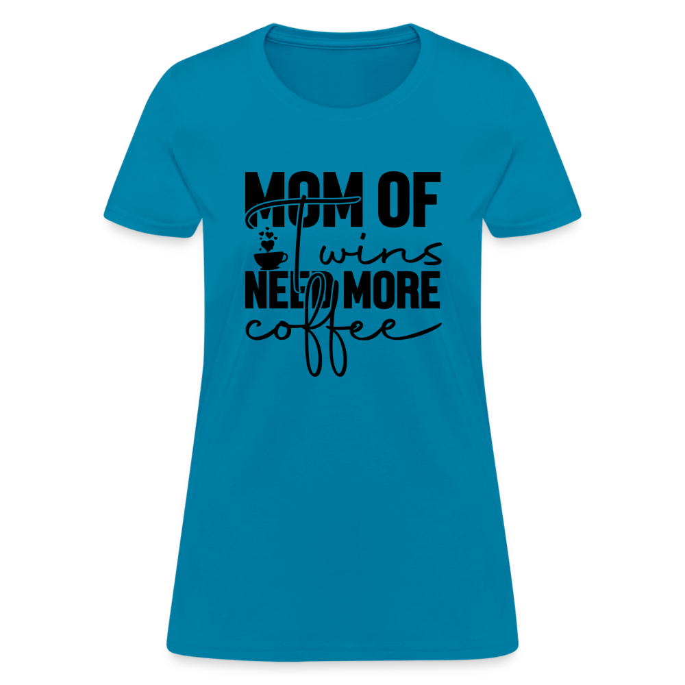 Mom of Twins New More Coffee T-Shirt - turquoise