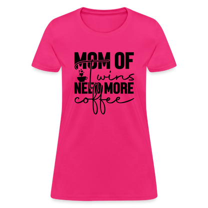 Mom of Twins New More Coffee T-Shirt - fuchsia