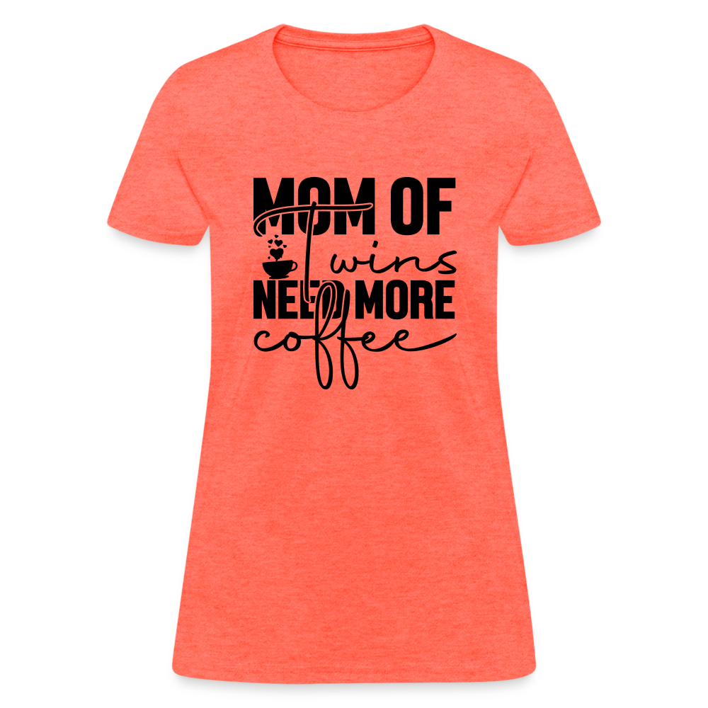 Mom of Twins New More Coffee T-Shirt - heather coral