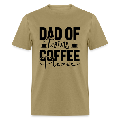 Dad of Twins Coffee Please T-Shirt - khaki