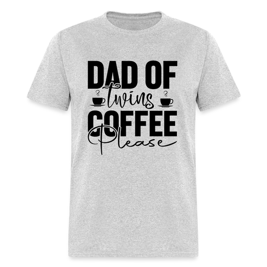 Dad of Twins Coffee Please T-Shirt - heather gray