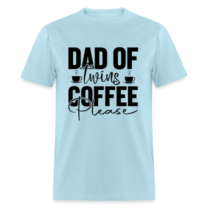 Dad of Twins Coffee Please T-Shirt - powder blue