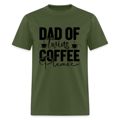 Dad of Twins Coffee Please T-Shirt - military green