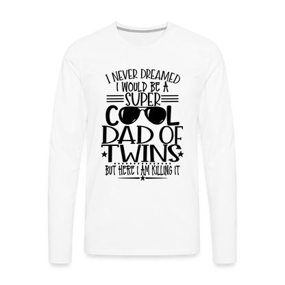 Super Cool Dad Of Twins Killing it Premium Long Sleeve T-Shirt - white