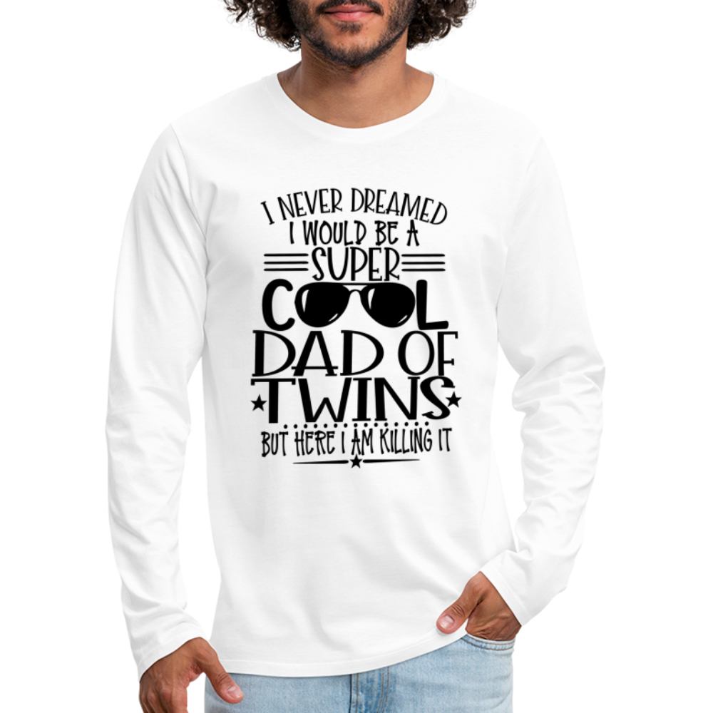 Super Cool Dad Of Twins Killing it Premium Long Sleeve T-Shirt - white