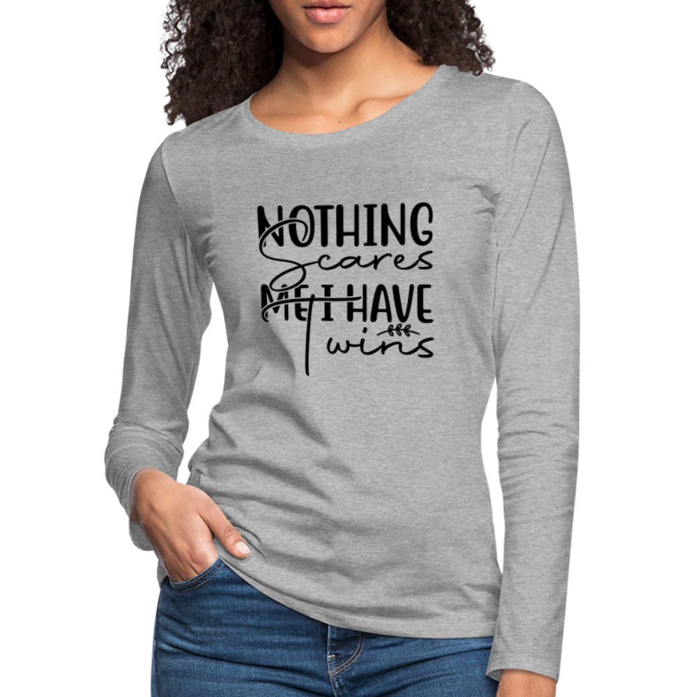 Nothing Scares Me, I Have Twins Women's Premium Long Sleeve Shirt - heather gray