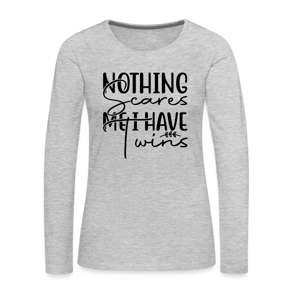 Nothing Scares Me, I Have Twins Women's Premium Long Sleeve Shirt - heather gray