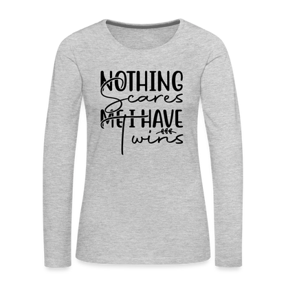 Nothing Scares Me, I Have Twins Women's Premium Long Sleeve Shirt - heather gray