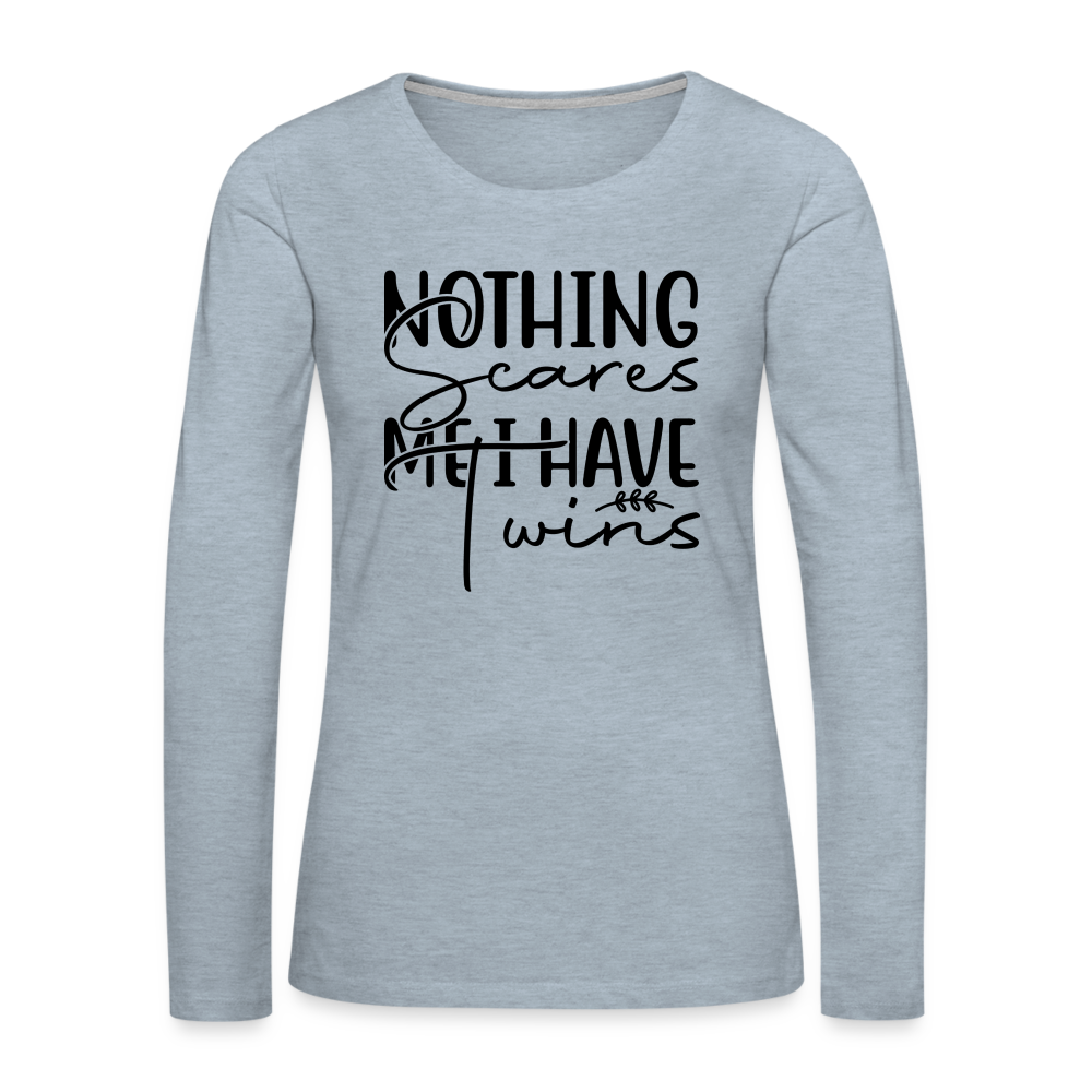 Nothing Scares Me, I Have Twins Women's Premium Long Sleeve Shirt - heather ice blue