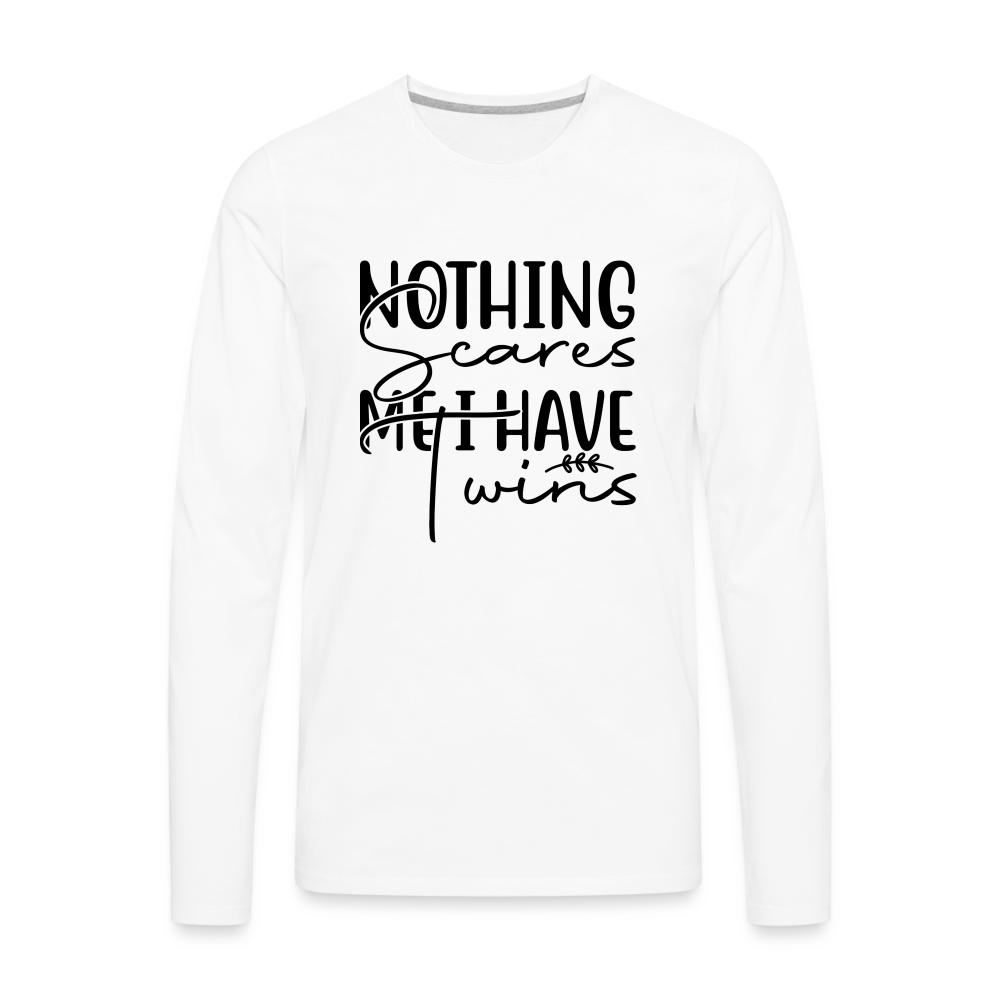 Nothing Scares Me I Have Twins Men's Premium Long Sleeve Shirt - white