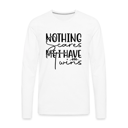 Nothing Scares Me I Have Twins Men's Premium Long Sleeve Shirt - white