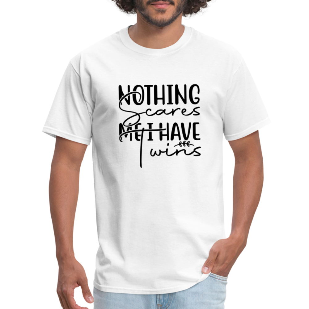 Nothing Scares Me, I Have Twins T-Shirt - white