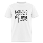Nothing Scares Me, I Have Twins T-Shirt